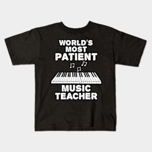World's Most Patient Music Teacher, Piano Pianist Funny Kids T-Shirt
